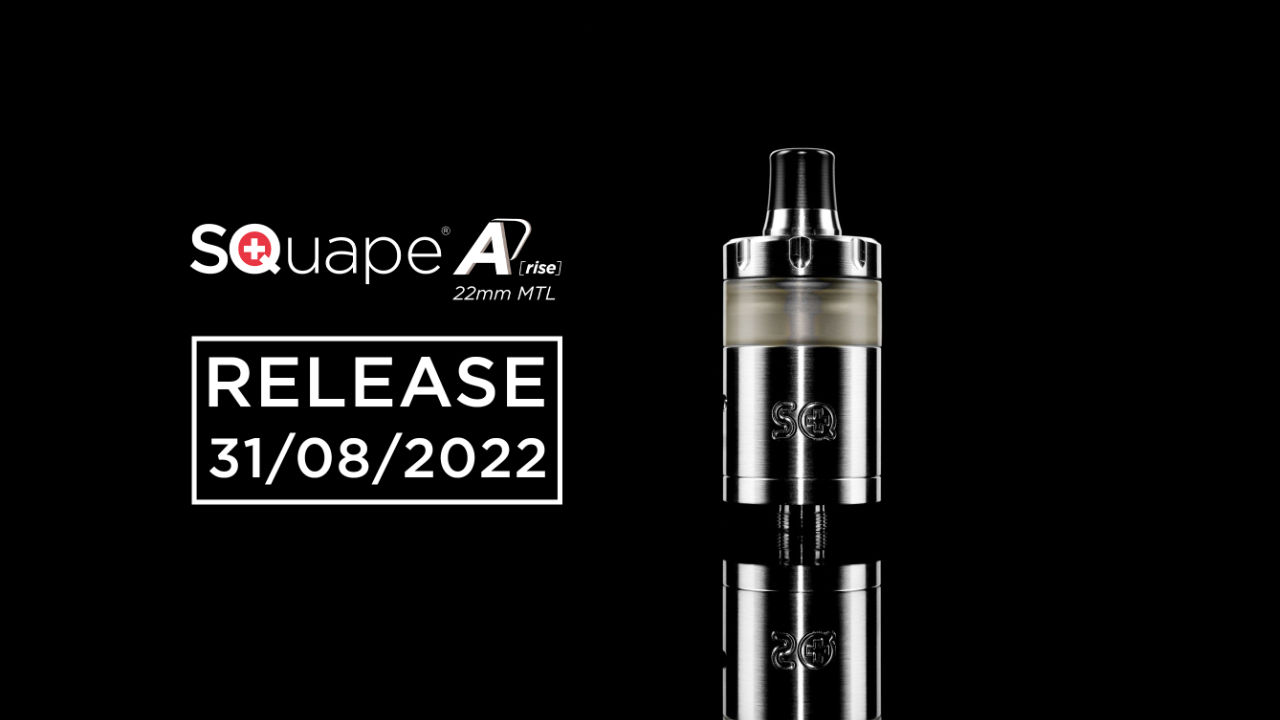 Worldwide sales launch SQuape A[rise] 22mm MTL - Worldwide sales launch SQuape A[rise] 22mm MTL